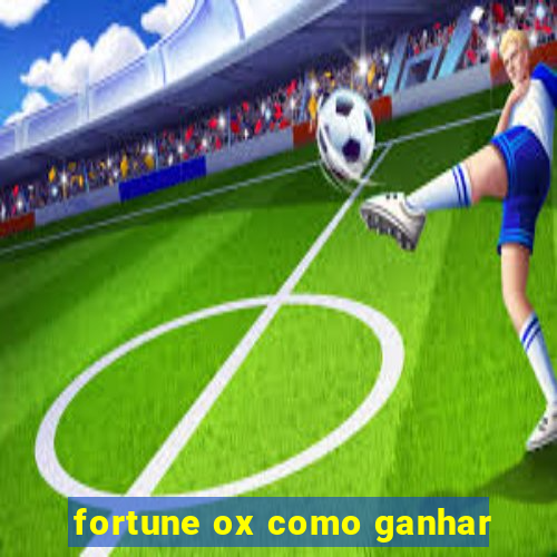 fortune ox como ganhar